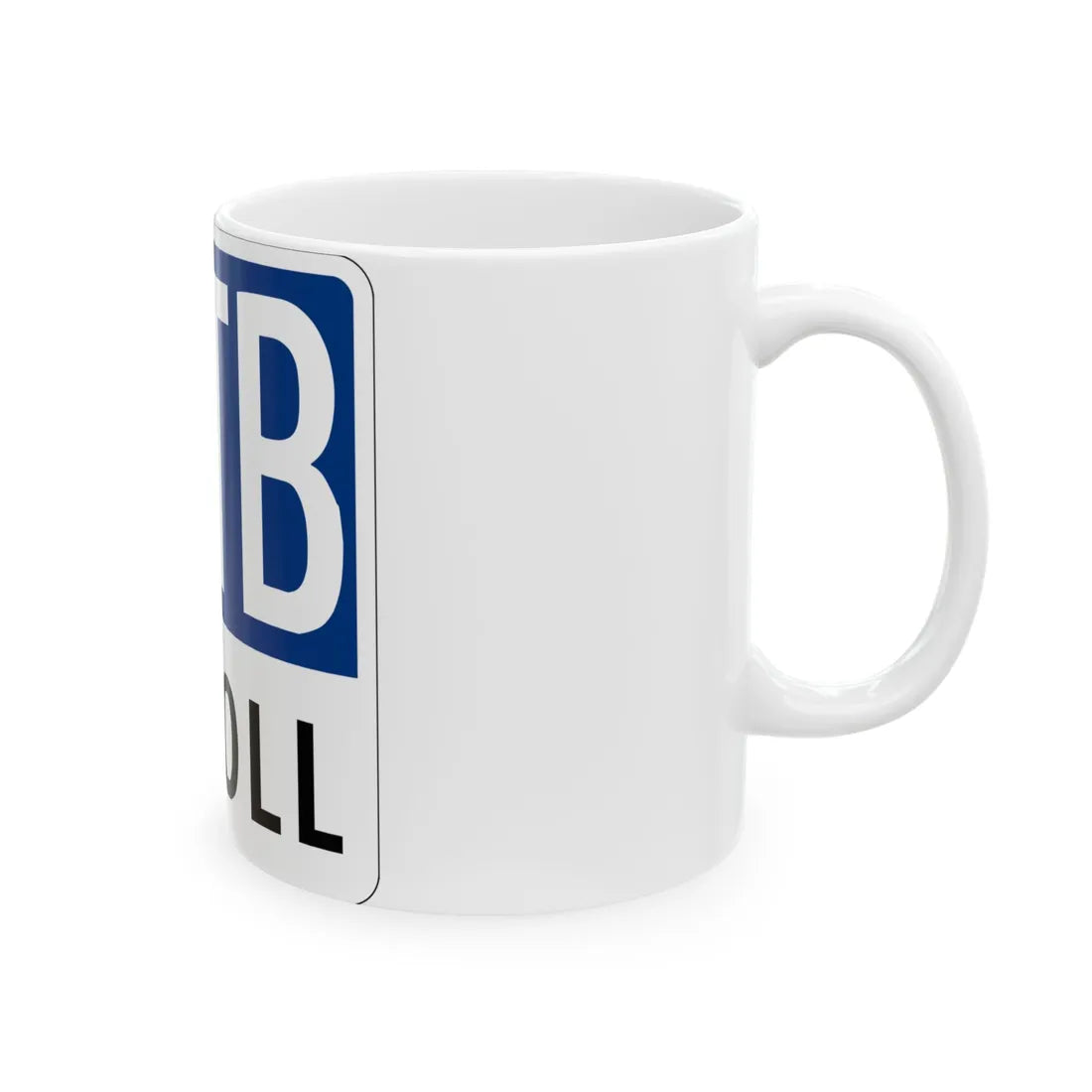 Toll Texas LLTB new (Texas) (Road Sign) White Coffee Mug - Go Mug Yourself