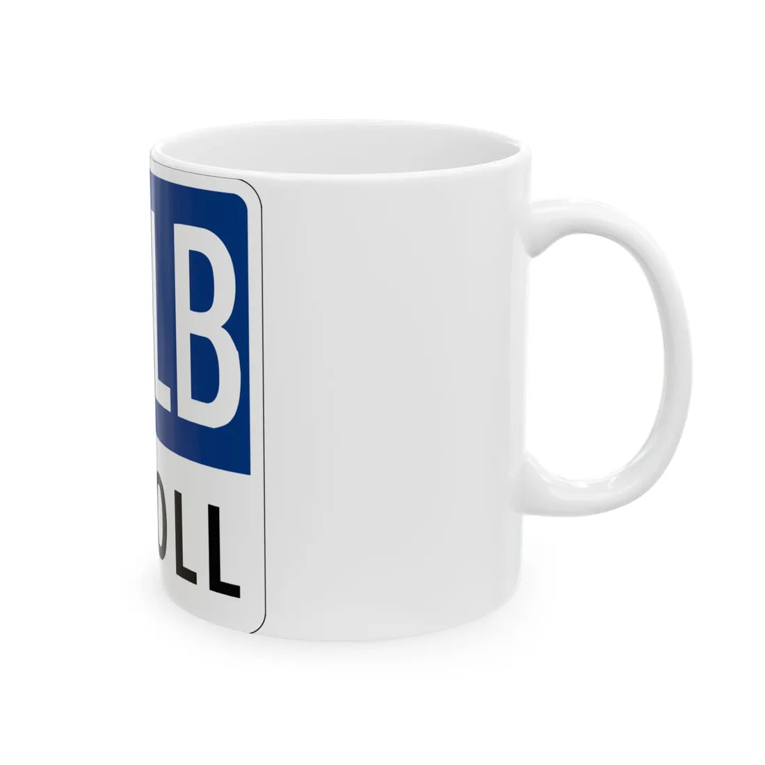 Toll Texas MCLB new (Texas) (Road Sign) White Coffee Mug - Go Mug Yourself