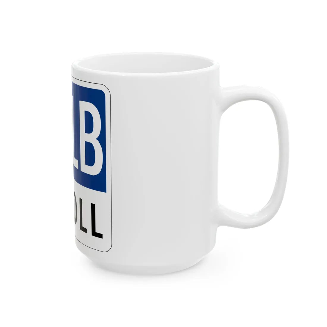 Toll Texas MCLB new (Texas) (Road Sign) White Coffee Mug - Go Mug Yourself