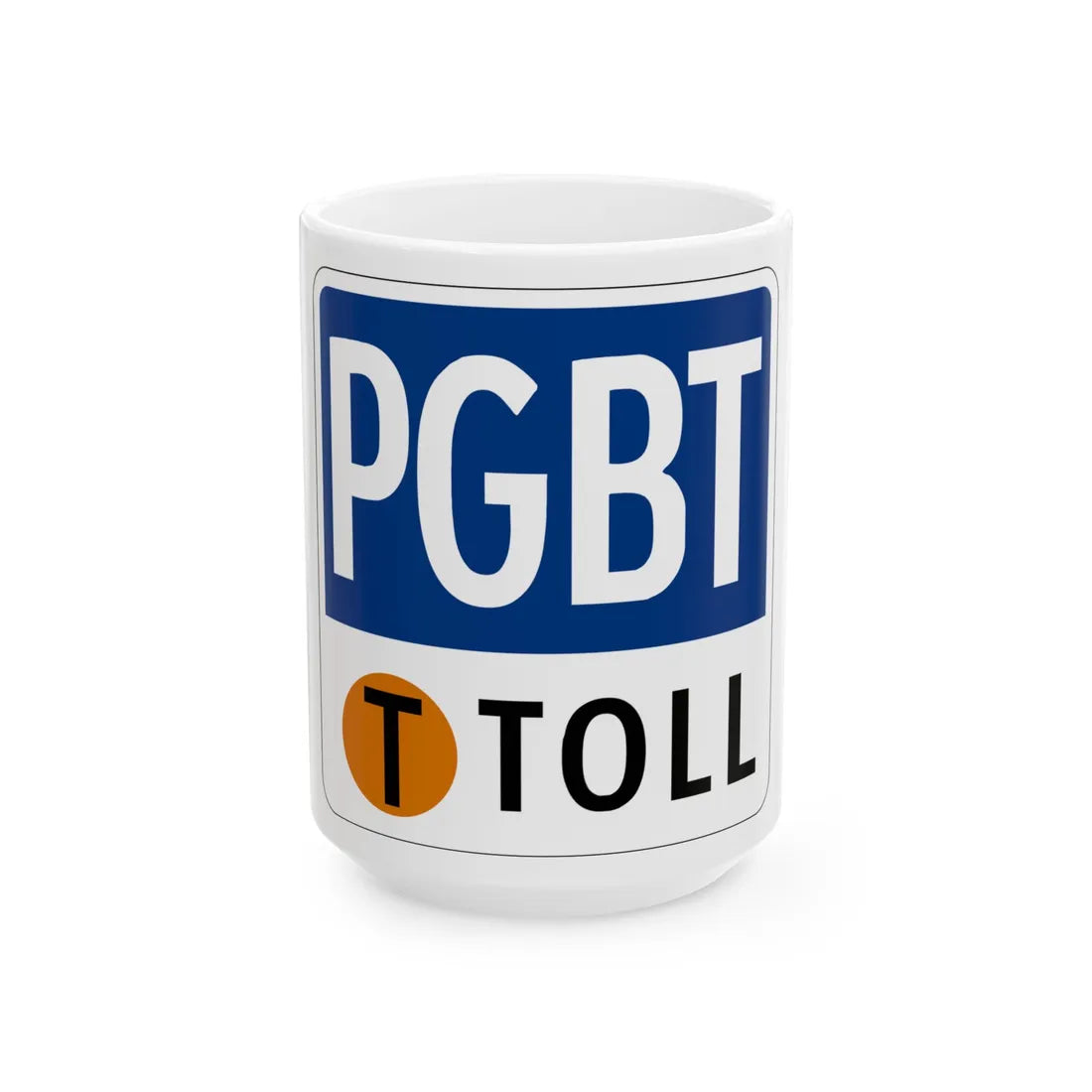 Toll Texas PGBT new (Texas) (Road Sign) White Coffee Mug 15oz - Go Mug Yourself
