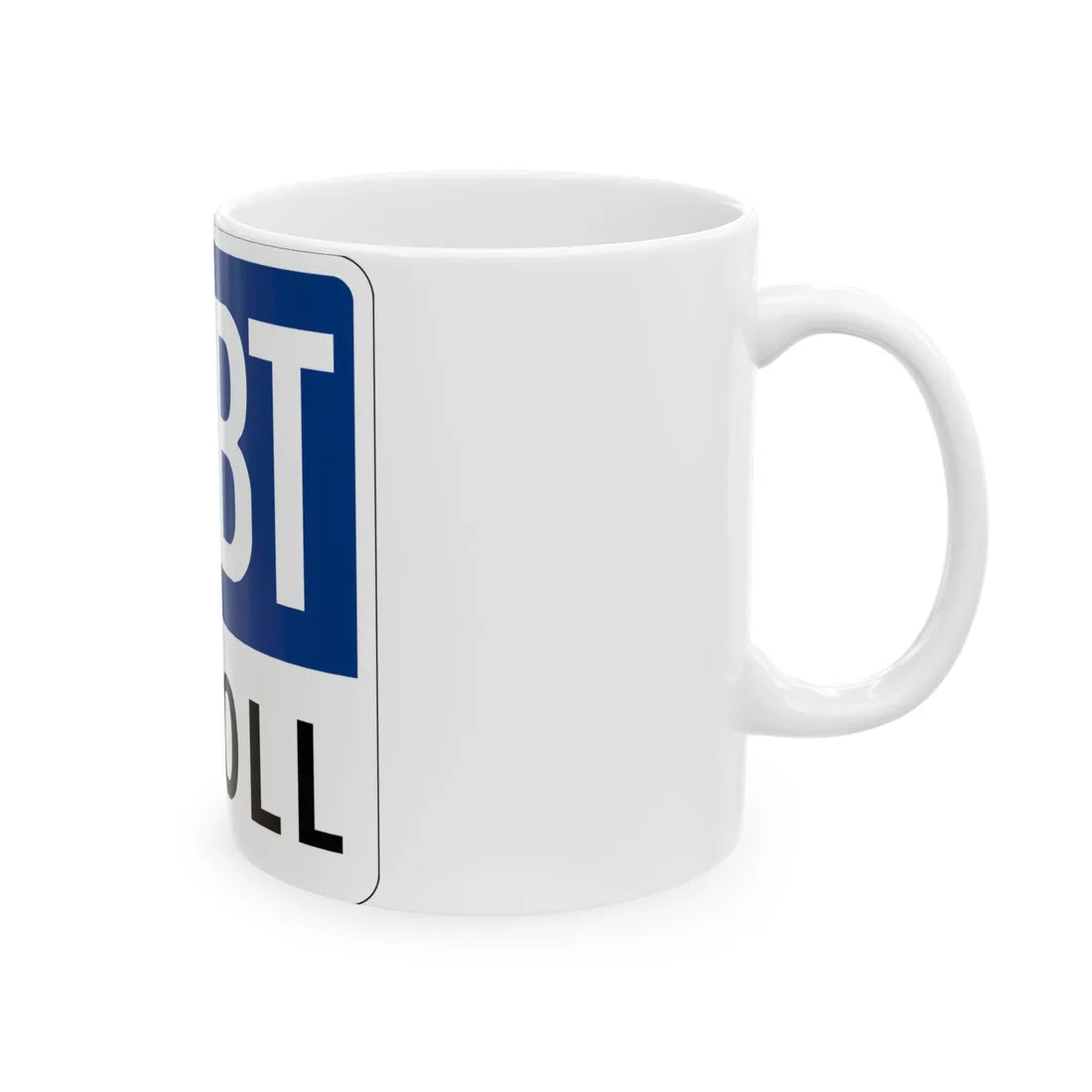 Toll Texas PGBT new (Texas) (Road Sign) White Coffee Mug - Go Mug Yourself