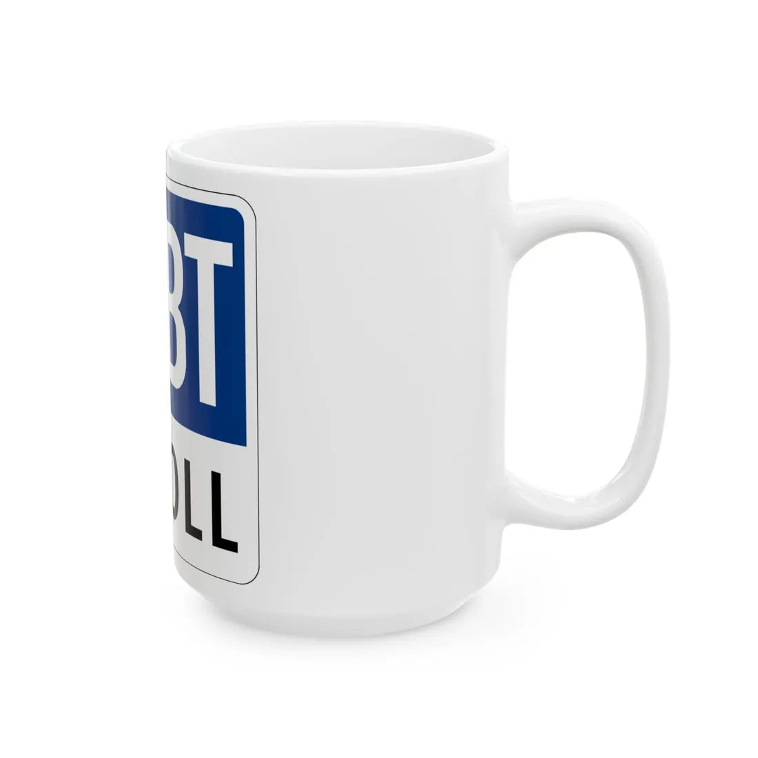 Toll Texas PGBT new (Texas) (Road Sign) White Coffee Mug - Go Mug Yourself