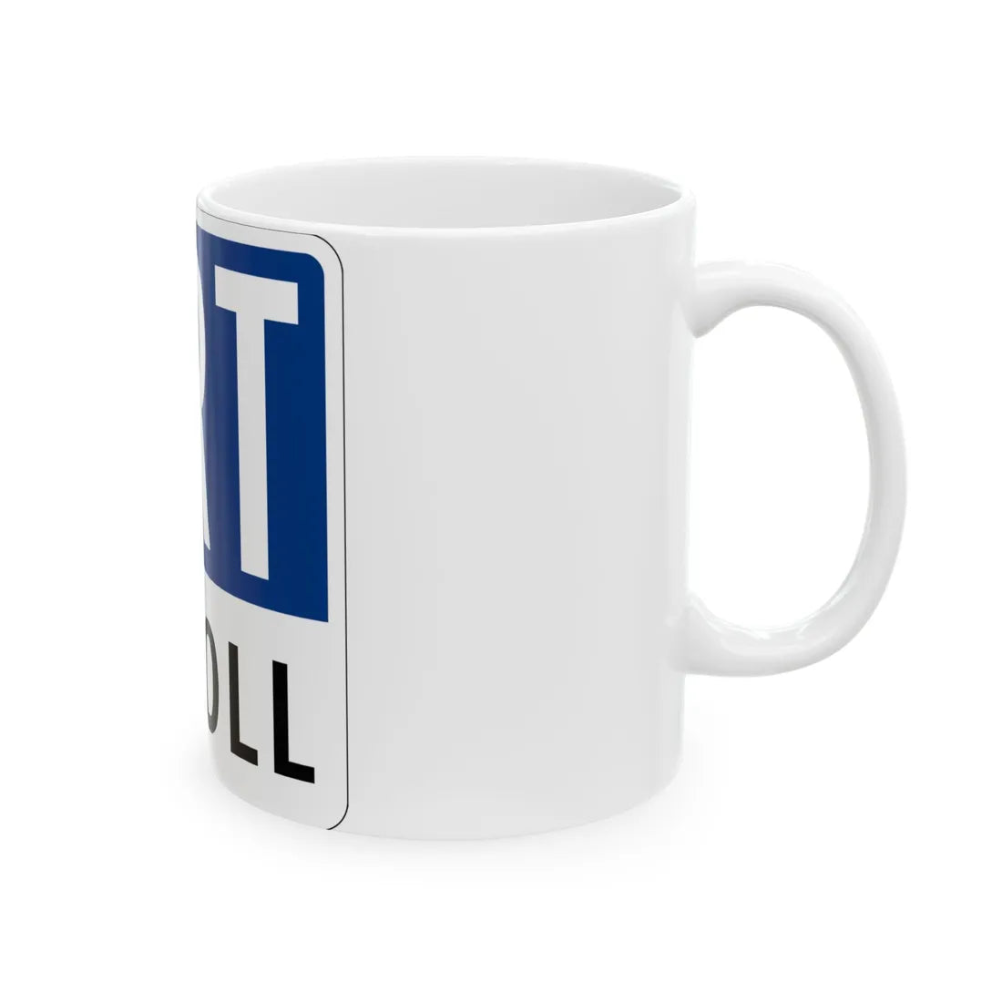 Toll Texas SRT new (Texas) (Road Sign) White Coffee Mug - Go Mug Yourself