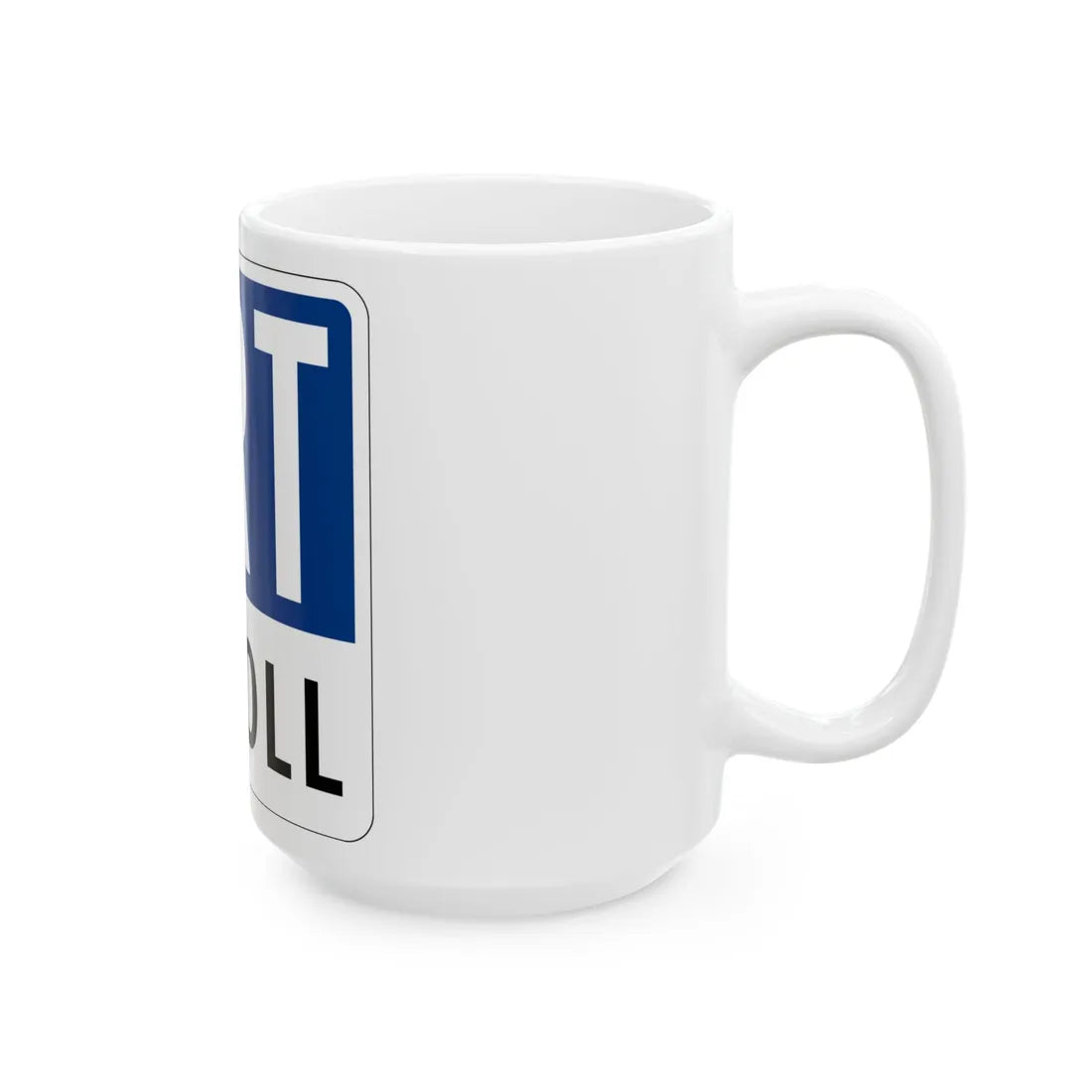 Toll Texas SRT new (Texas) (Road Sign) White Coffee Mug - Go Mug Yourself