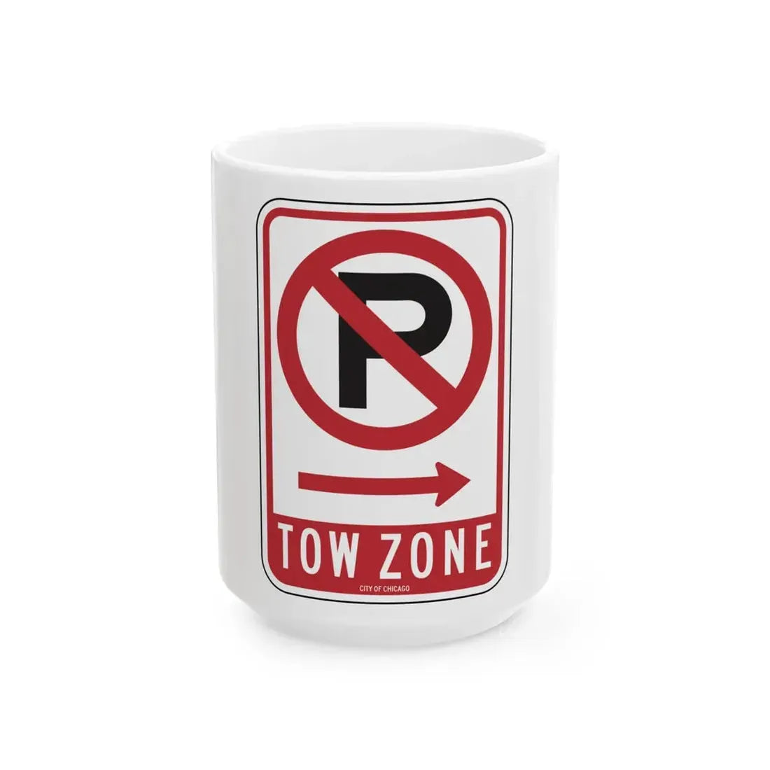 TOW ZONE CDOT R7-1AT (Illinois) (Road Sign) White Coffee Mug 15oz - Go Mug Yourself