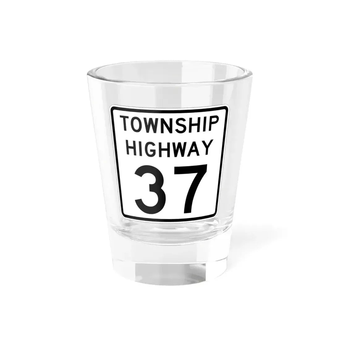 Township Highway 37 Wyandot County Ohio (Ohio) (Road Sign) Shot Glass 1.5oz 1.5oz - Go Mug Yourself