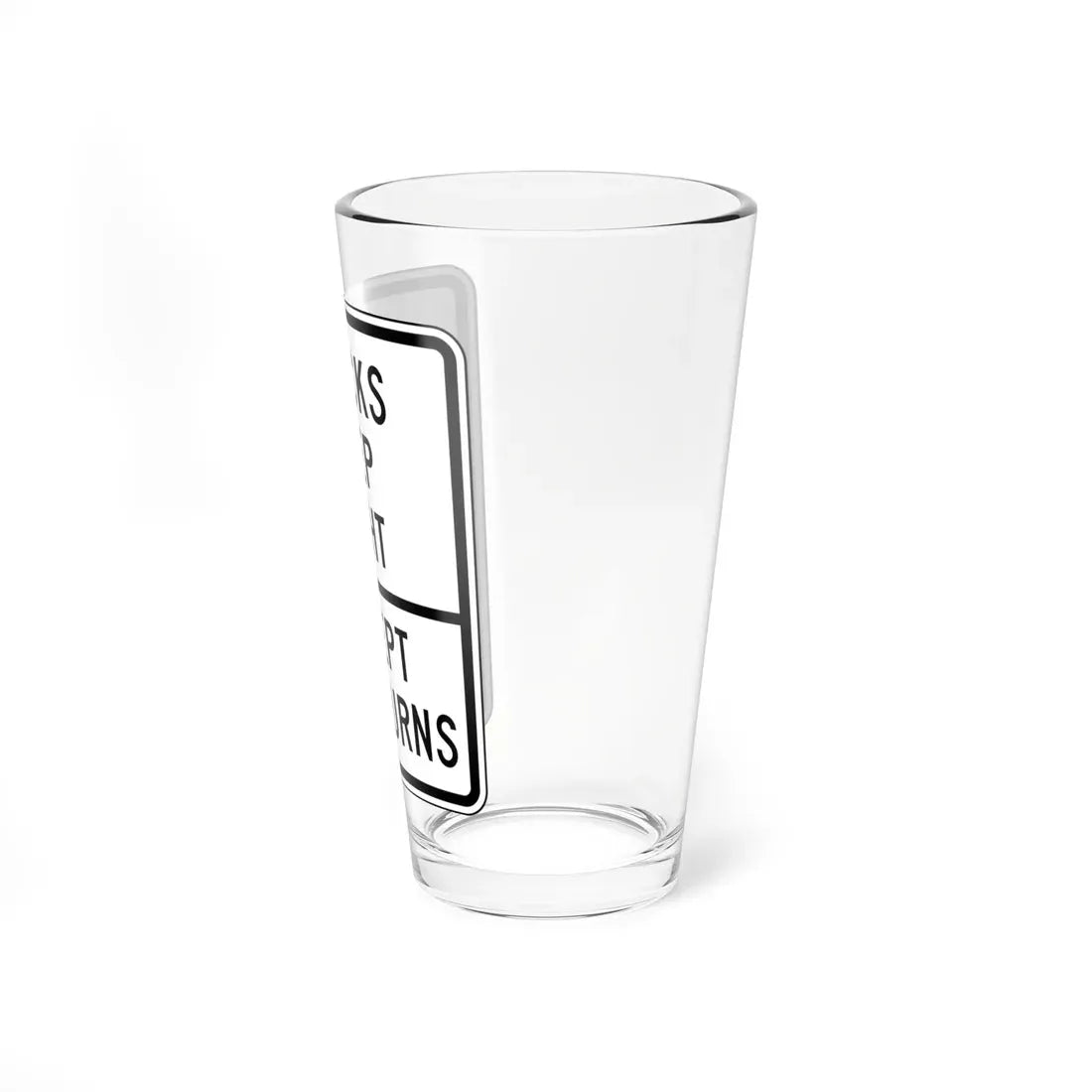 TRUCKS AEEP RIGHT EXCEPT LEFT TURNS Delaware R4-3-DE (Delaware) (Road Sign) Pint Glass 16oz - Go Mug Yourself