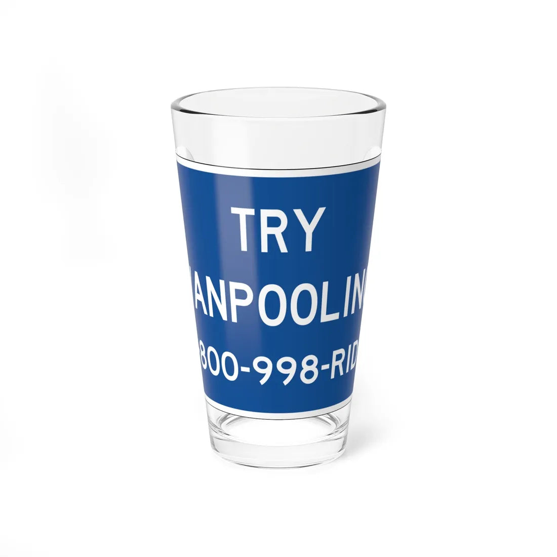 TRY VANPOOLING 1800998RIDE FDOT Road sign FTP-57-04 (Florida) (Road Sign) Pint Glass 16oz - Go Mug Yourself