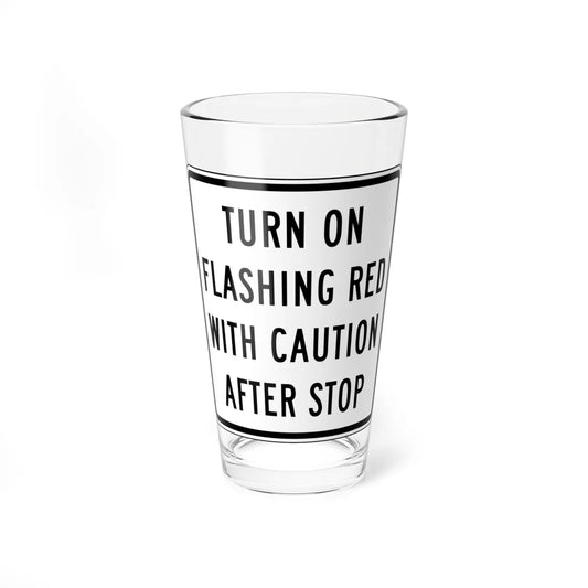 TURN ON FLASHING RED WITH CAUTION AFTER STOP Delaware R10-17-DE (Delaware) (Road Sign) Pint Glss 16oz 16oz - Go Mug Yourself