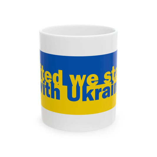 United we stand with Ukraine banner (Ukraine) White Coffee Mug 11oz - Go Mug Yourself