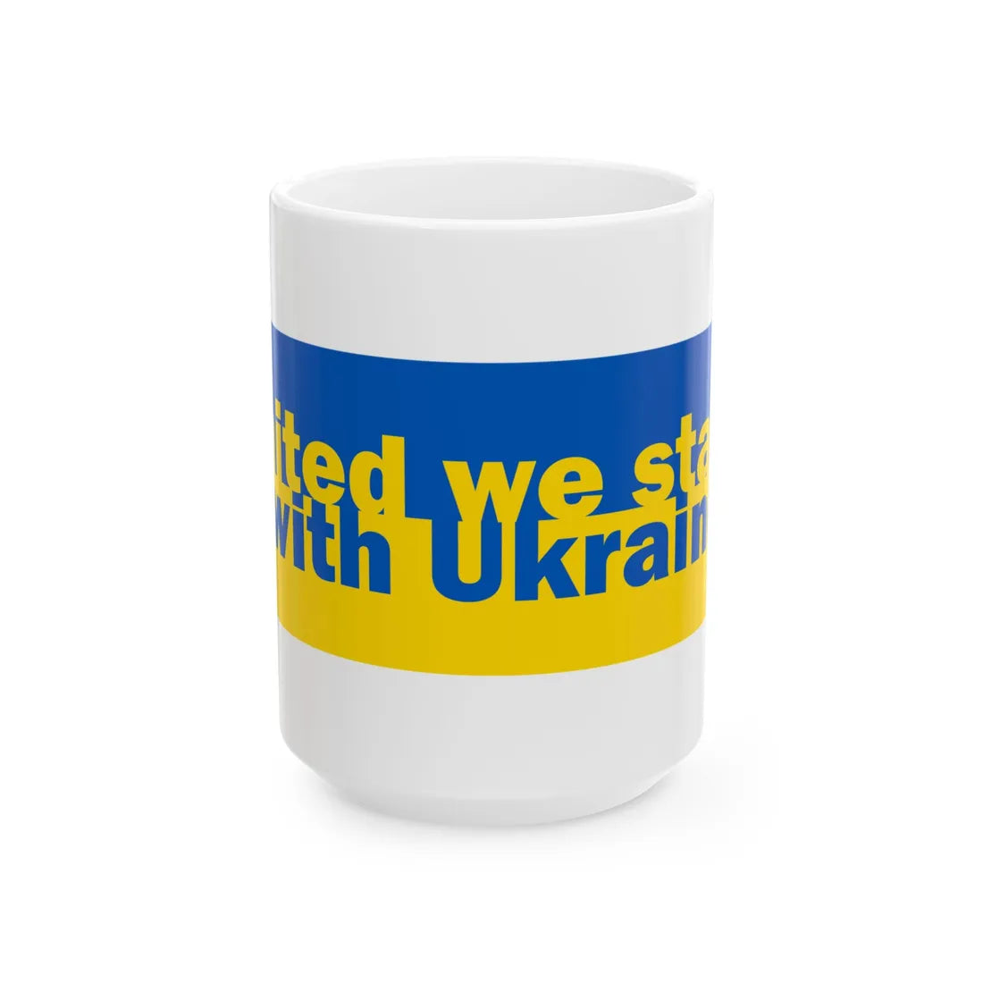 United we stand with Ukraine banner (Ukraine) White Coffee Mug 15oz - Go Mug Yourself