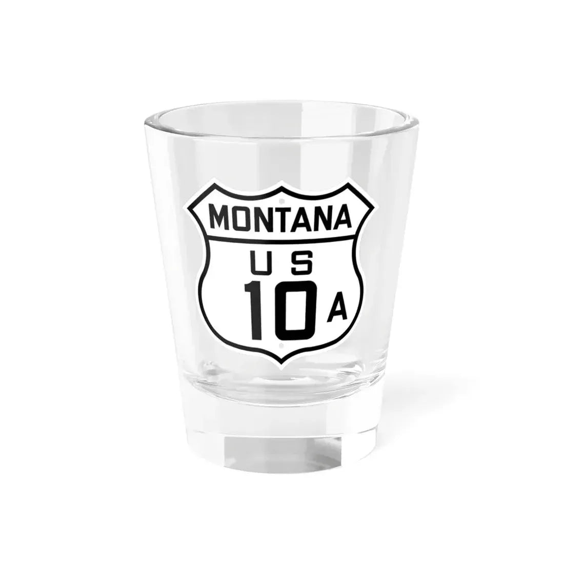 US 10A Montana 1926 (Montana) (Road Sign) Shot Glass 1.5oz 1.5oz - Go Mug Yourself
