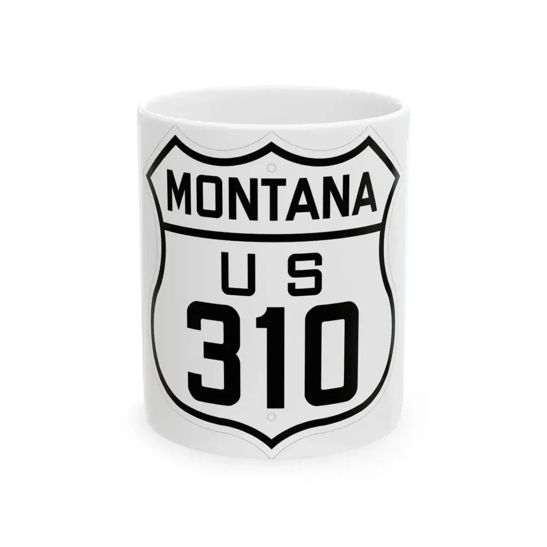 US 310 Montana 1926 (Montana) (Road Sign) White Coffee Mug 11oz - Go Mug Yourself