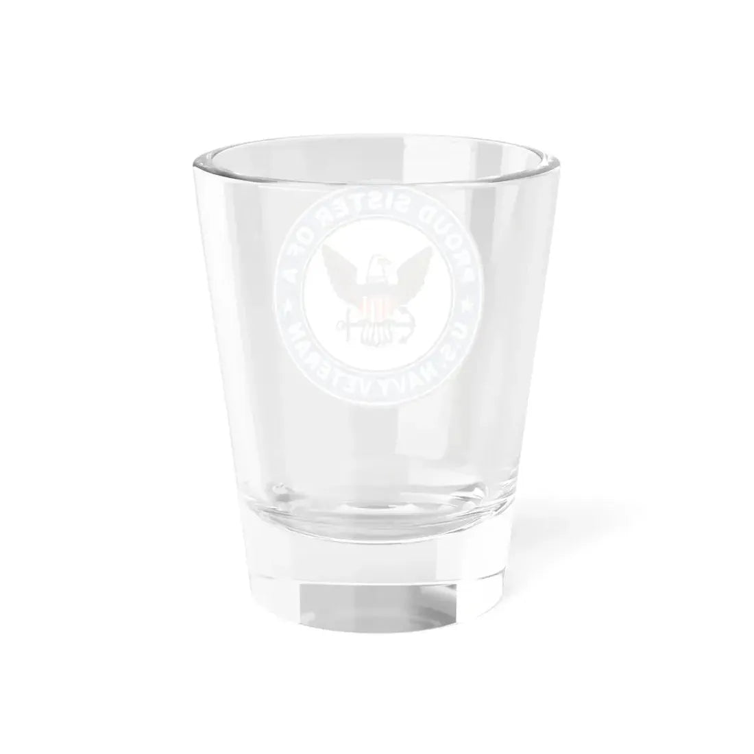 US Navy Veteran Proud Sister (U.S. Navy) Shot Glass 1.5oz - Go Mug Yourself
