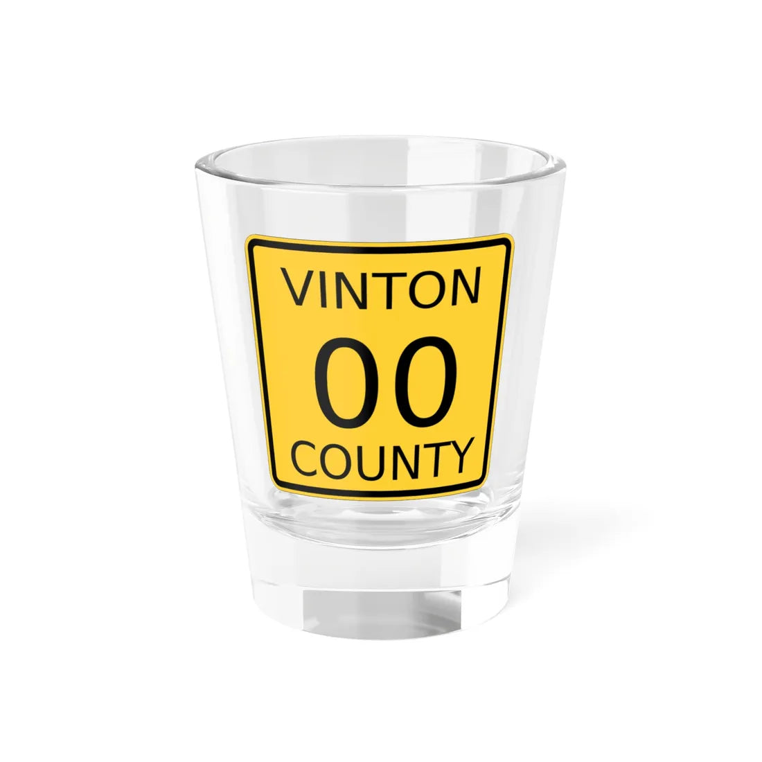 Vinton County OH template (Ohio) (Road Sign) Shot Glass 1.5oz - Go Mug Yourself