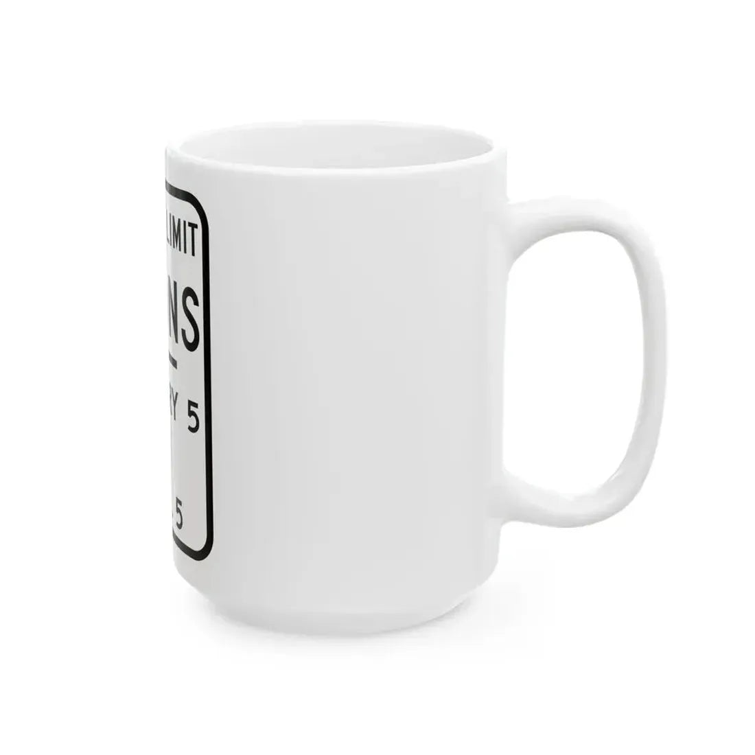 WEIGHT LIMIT JANUARY 5 TO APRIL 5 Illinois MUTCD R12-I104 template (Illinois) (Road Sign) White Coffee Mug - Go Mug Yourself