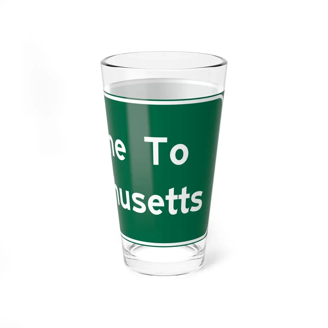 Welcome to Massachusetts text-only road sign c. October 1981 (Massachusetts) (Road Sign) Pint Glass 16oz - Go Mug Yourself