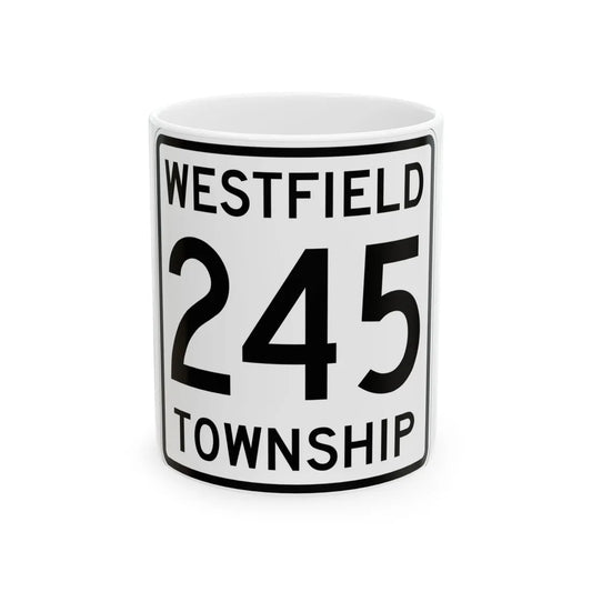 Westfield Township Route 245 Morrow County Ohio (Ohio) (Road Sign) White Coffee Mug 11oz - Go Mug Yourself