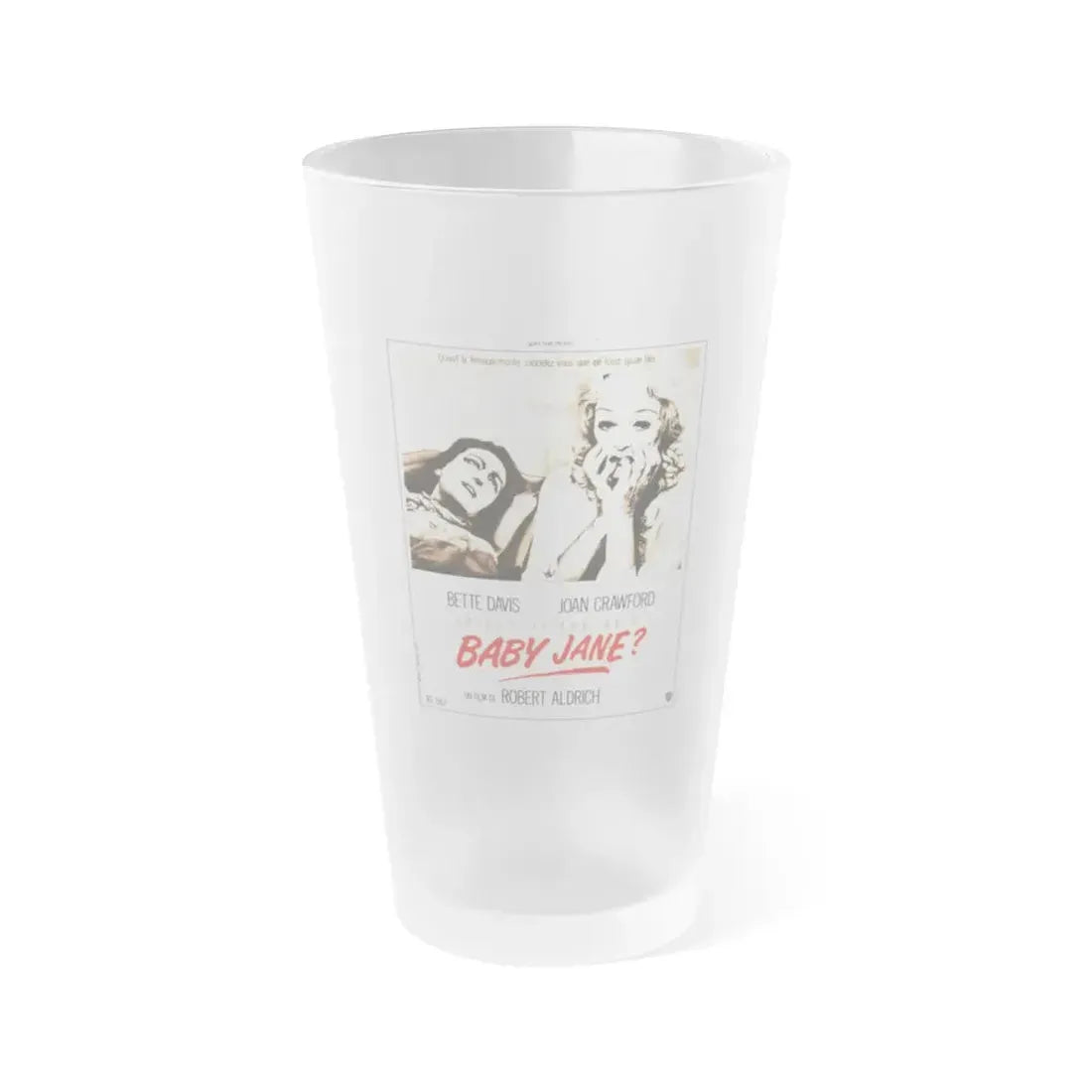 WHAT EVER HAPPENED TO BABY JANE (FRENCH) 2 1962 Movie Poster - Frosted Pint Glass 16oz 16oz Frosted - Go Mug Yourself