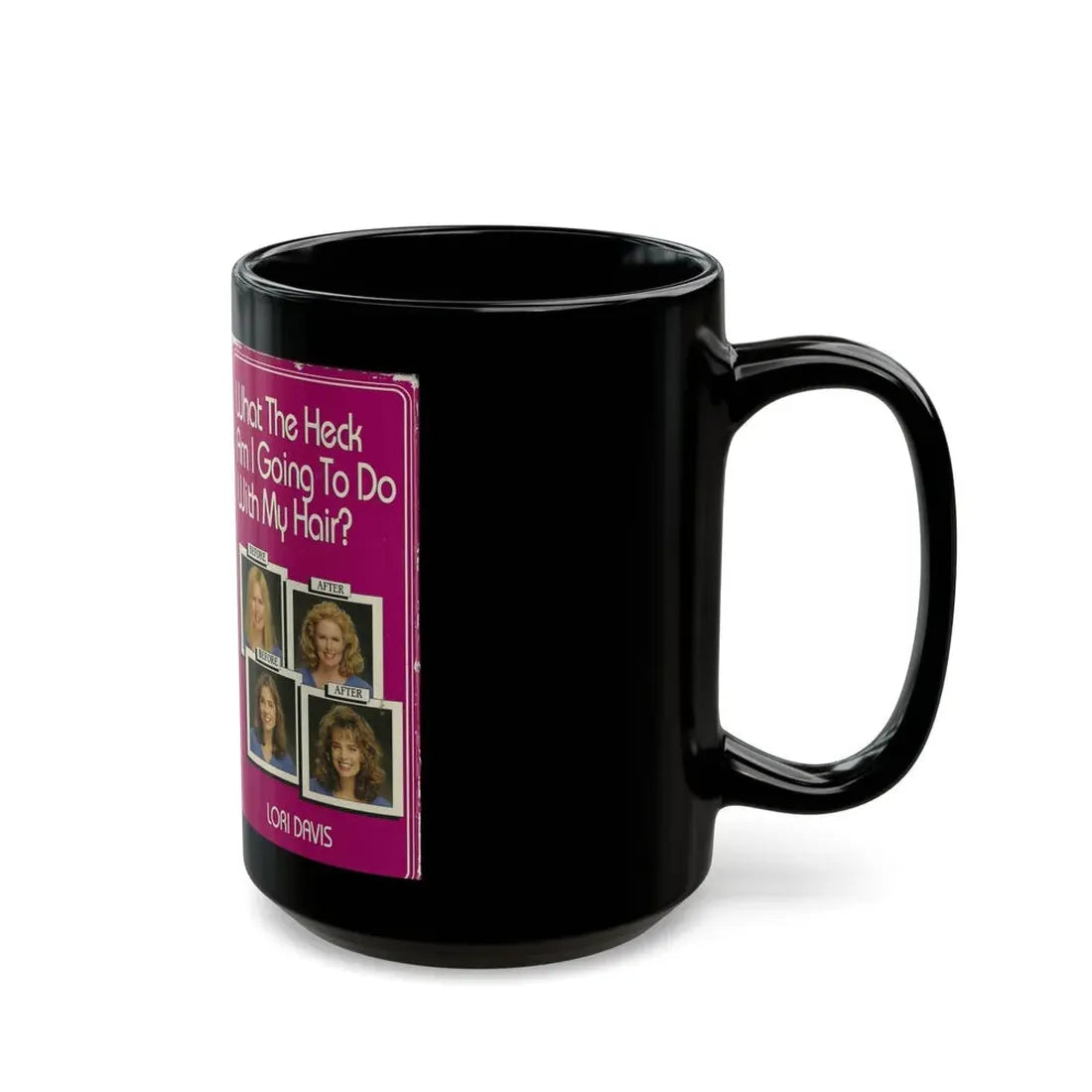 WHAT THE HECK AM I GOING TO DO WITH MY HAIR (VHS COVER) - Black Coffee Mug - Go Mug Yourself