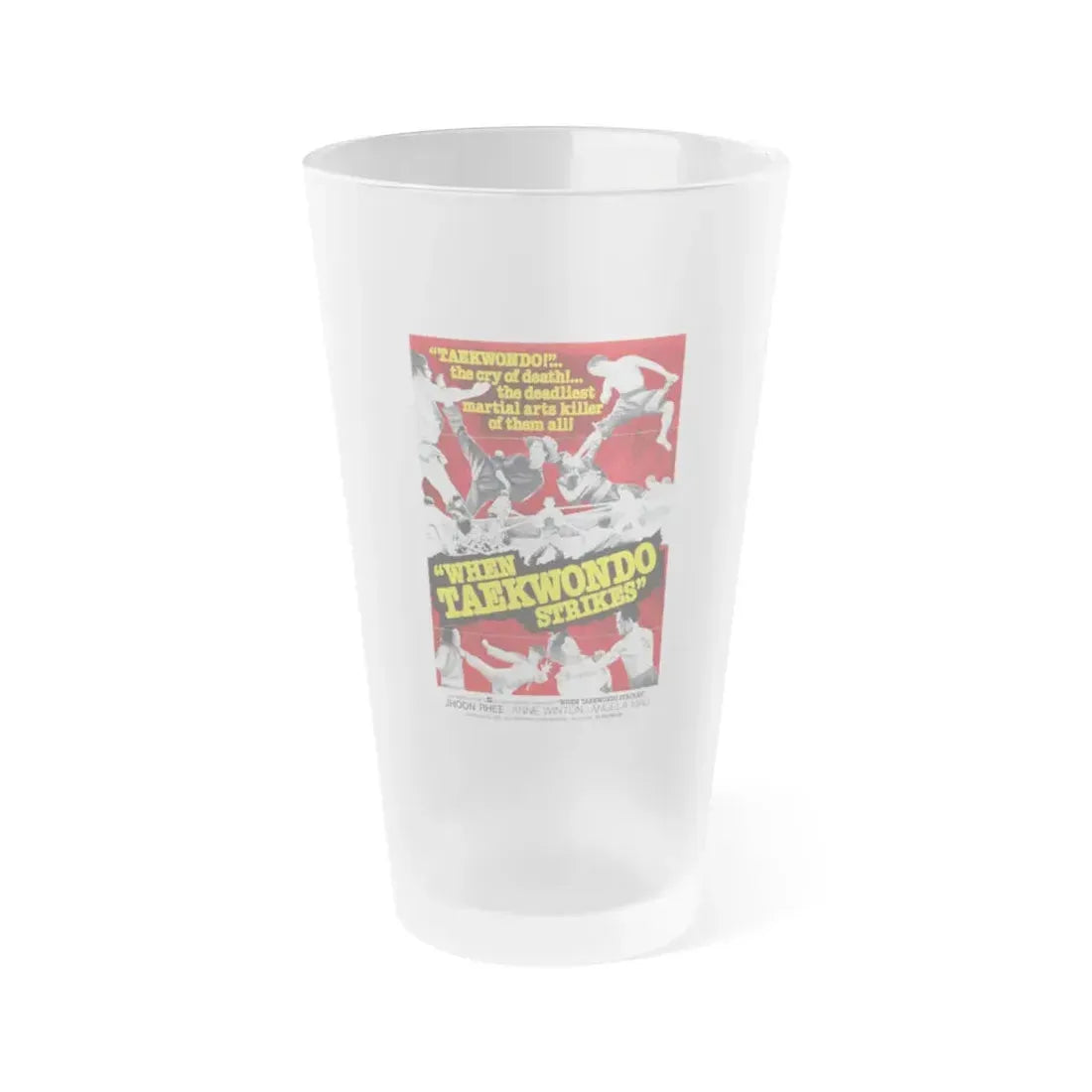 WHEN TAEKWONDO STRIKES 1973 Movie Poster - Frosted Pint Glass 16oz 16oz Frosted - Go Mug Yourself