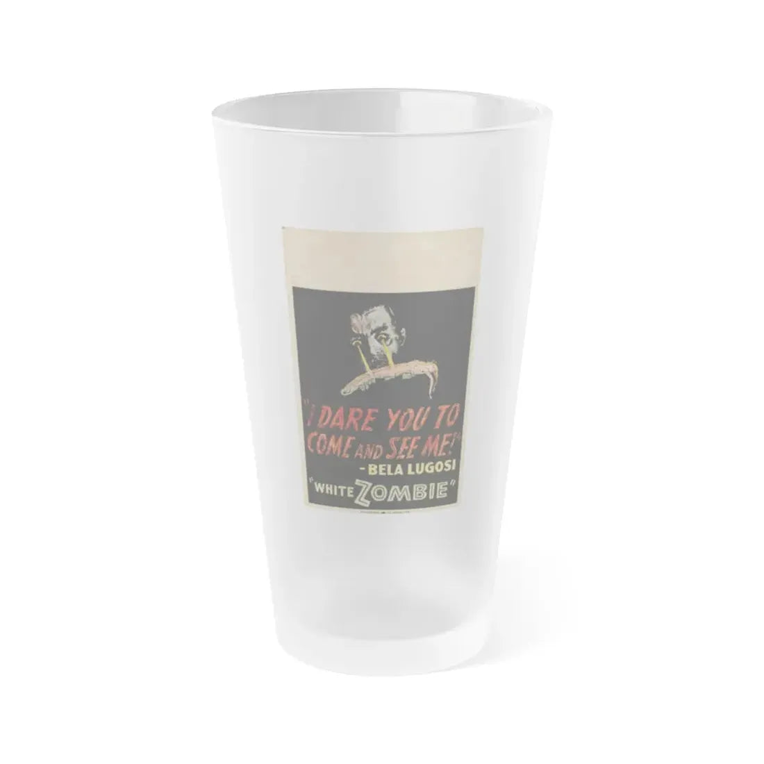 WHITE ZOMBIE (2) 1932 Movie Poster - Frosted Pint Glass 16oz 16oz Frosted - Go Mug Yourself