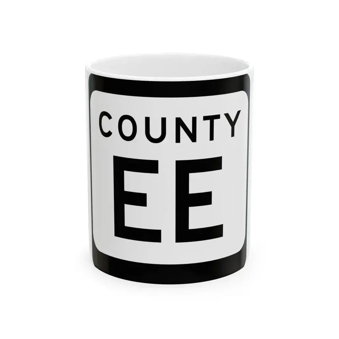 WIS County EE (Wisconsin) (Road Sign) White Coffee Mug 11oz - Go Mug Yourself