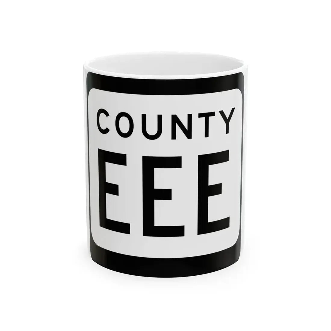 WIS County EEE (Wisconsin) (Road Sign) White Coffee Mug 11oz - Go Mug Yourself