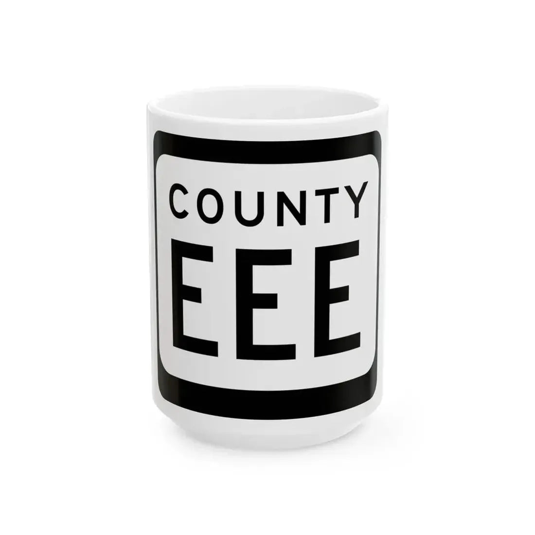 WIS County EEE (Wisconsin) (Road Sign) White Coffee Mug 15oz - Go Mug Yourself