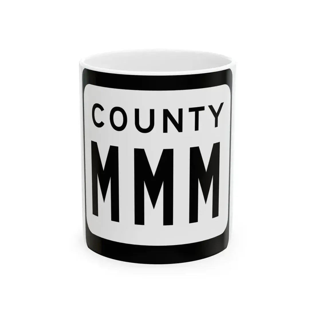 WIS County MMM (Wisconsin) (Road Sign) White Coffee Mug 11oz - Go Mug Yourself