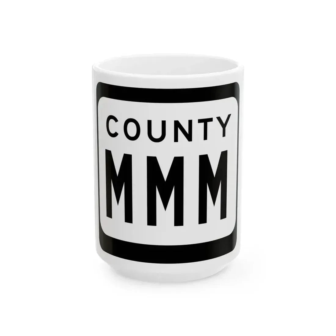 WIS County MMM (Wisconsin) (Road Sign) White Coffee Mug 15oz - Go Mug Yourself