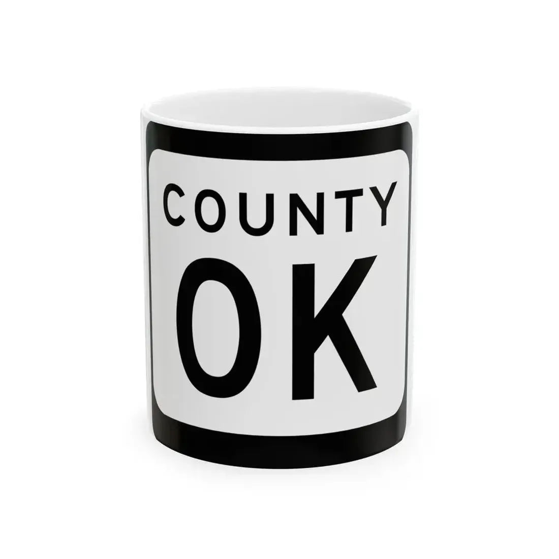 WIS County OK (Wisconsin) (Road Sign) White Coffee Mug 11oz - Go Mug Yourself