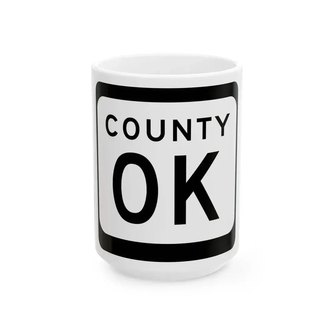 WIS County OK (Wisconsin) (Road Sign) White Coffee Mug 15oz - Go Mug Yourself