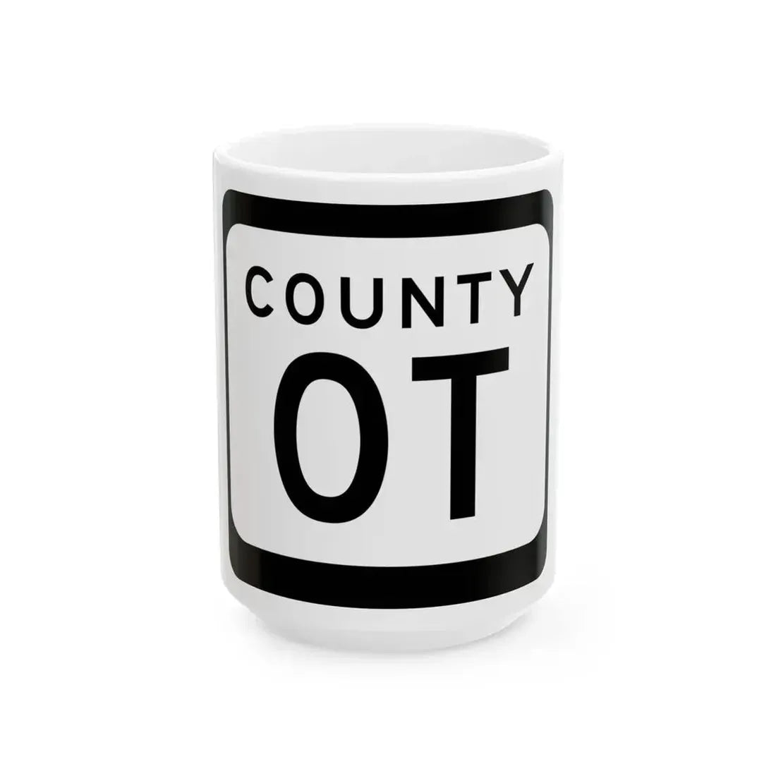 WIS County OT (Wisconsin) (Road Sign) White Coffee Mug 15oz - Go Mug Yourself