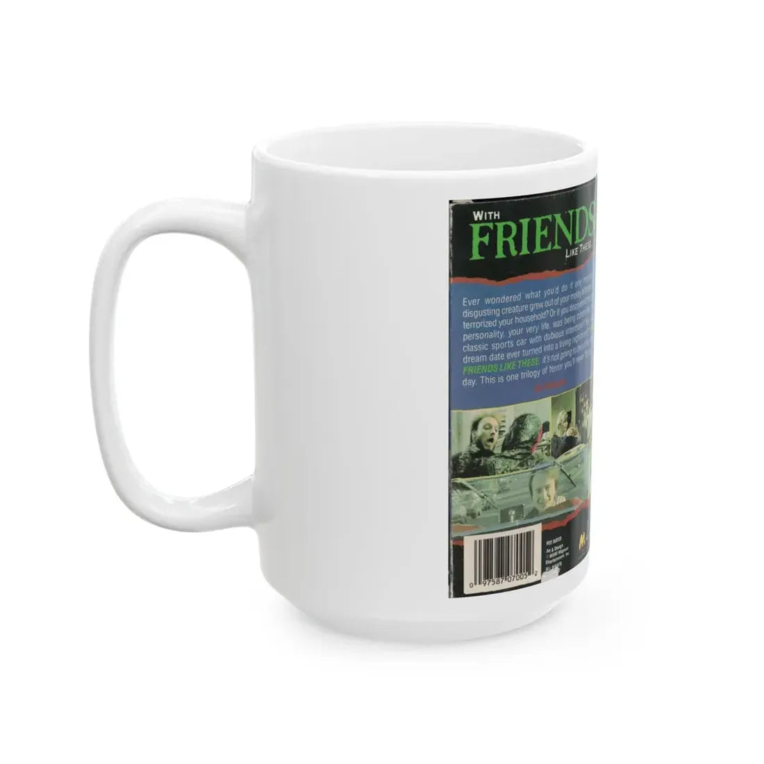 WITH FRIENDS LIKE THESE (VHS COVER) - White Coffee Mug - Go Mug Yourself