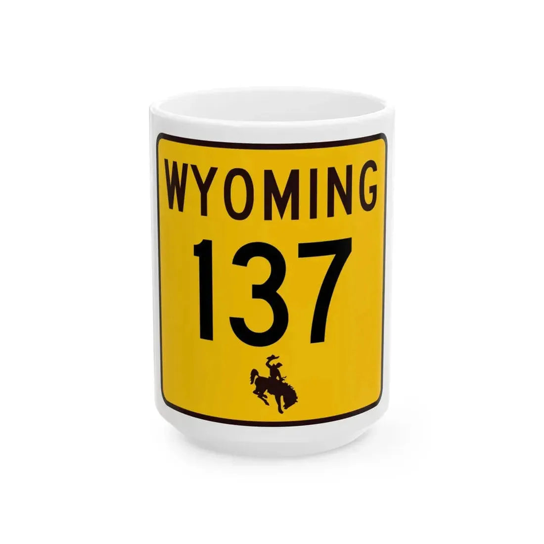 WY-137 (Wyoming) (Road Sign) White Coffee Mug 15oz - Go Mug Yourself