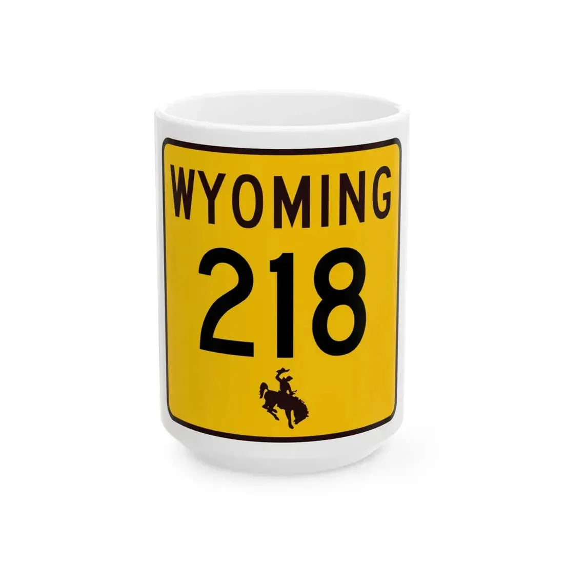 WY-218 (Wyoming) (Road Sign) White Coffee Mug 15oz - Go Mug Yourself