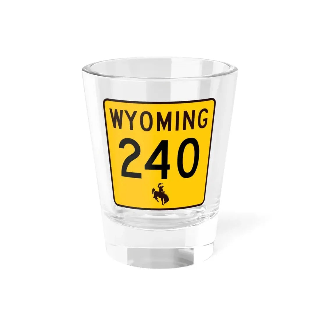 WY-240 (Wyoming) (Road Sign) Shot Glass 1.5oz 1.5oz - Go Mug Yourself
