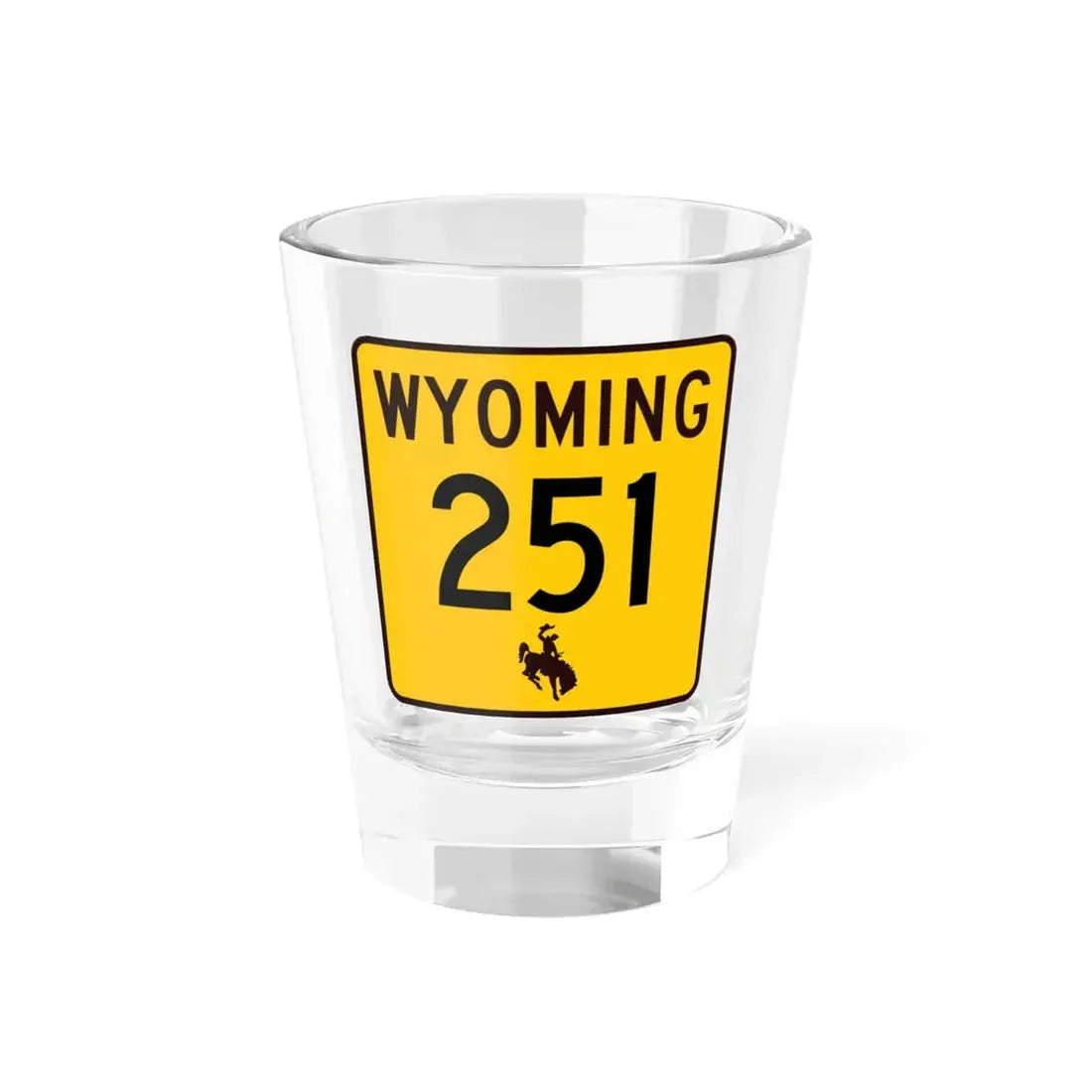 WY-251 (Wyoming) (Road Sign) Shot Glass 1.5oz 1.5oz - Go Mug Yourself
