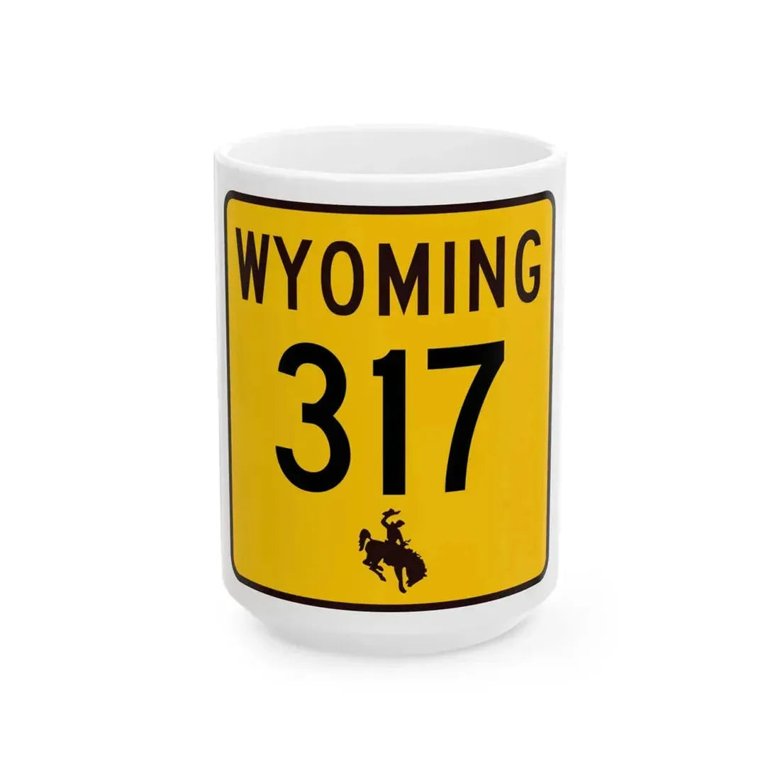 WY-317 (Wyoming) (Road Sign) White Coffee Mug 15oz - Go Mug Yourself