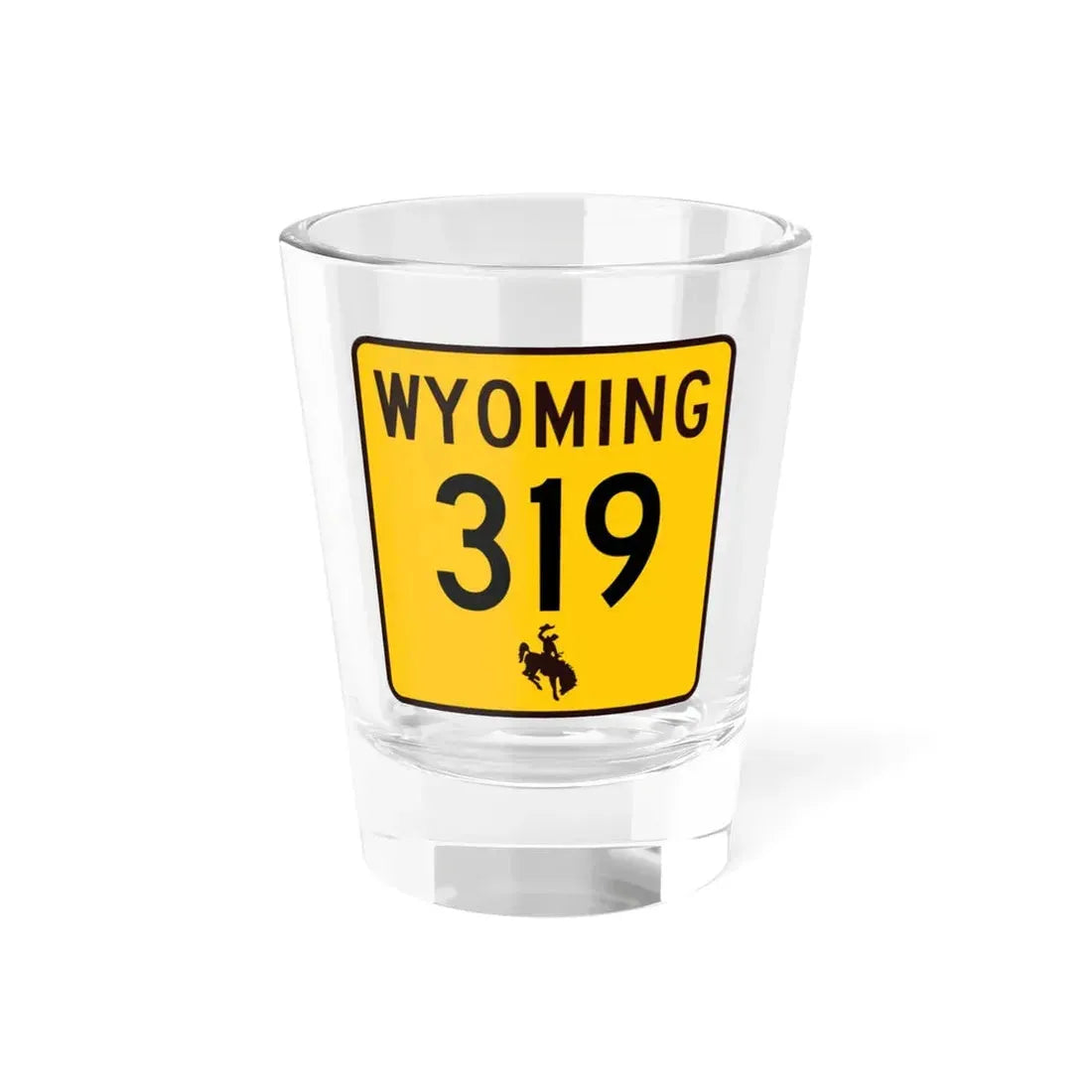 WY-319 (Wyoming) (Road Sign) Shot Glass 1.5oz 1.5oz - Go Mug Yourself