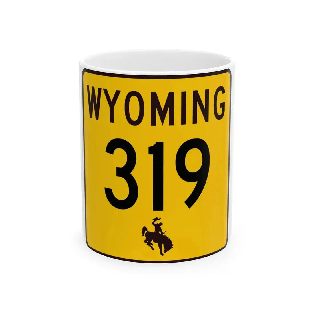 WY-319 (Wyoming) (Road Sign) White Coffee Mug 11oz - Go Mug Yourself