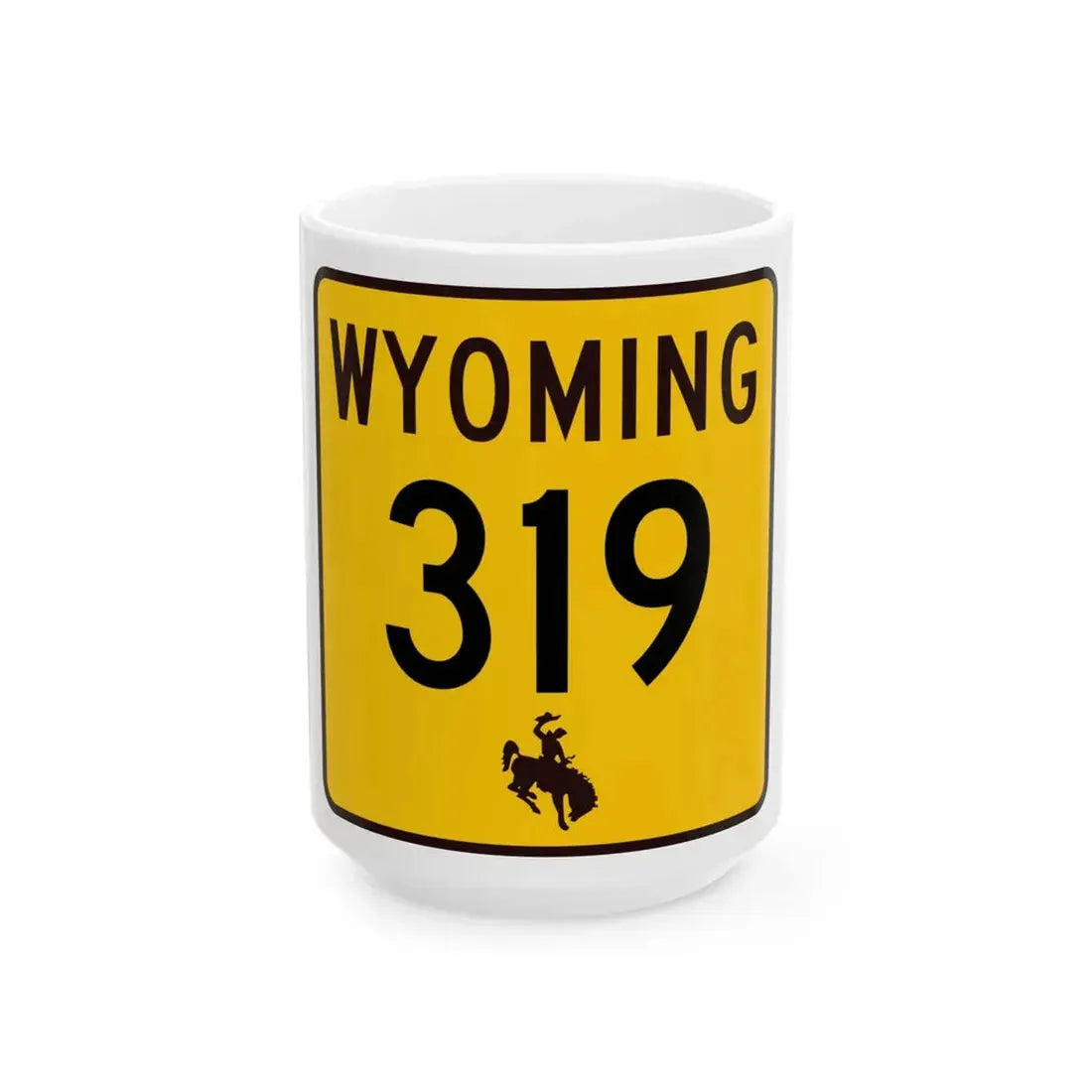 WY-319 (Wyoming) (Road Sign) White Coffee Mug 15oz - Go Mug Yourself