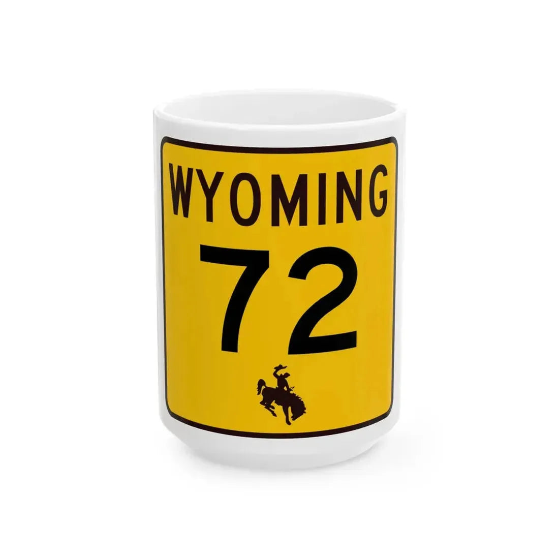 WY-72 (Wyoming) (Road Sign) White Coffee Mug 15oz - Go Mug Yourself