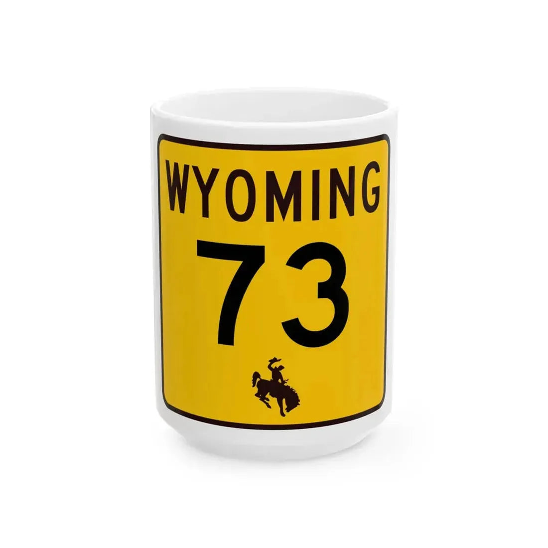 WY-73 (Wyoming) (Road Sign) White Coffee Mug 15oz - Go Mug Yourself