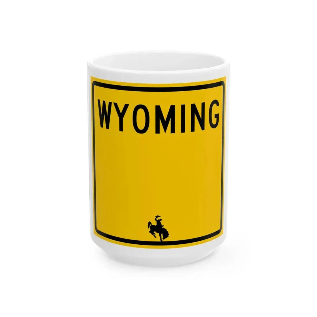 WY-blank (Wyoming) (Road Sign) White Coffee Mug 15oz - Go Mug Yourself