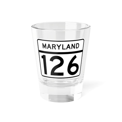 MD Route 126 (Maryland) (Road Sign) Shot Glass 1.5oz
