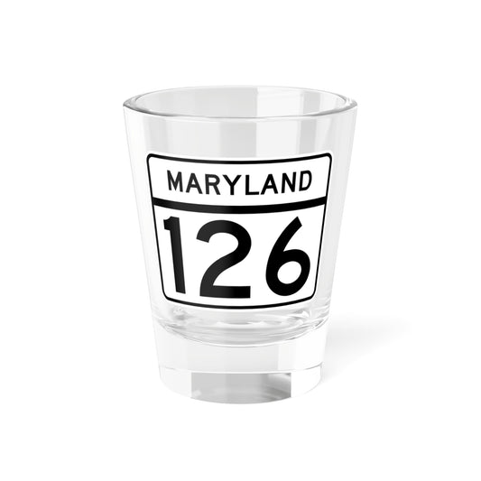 MD Route 126 (Maryland) (Road Sign) Shot Glass 1.5oz