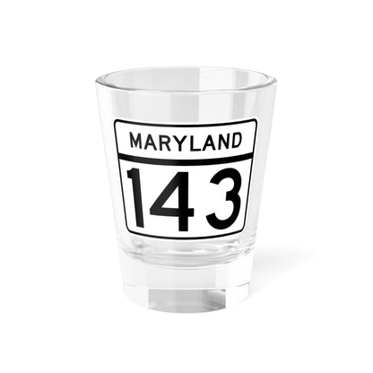 MD Route 143 (Maryland) (Road Sign) Shot Glass 1.5oz