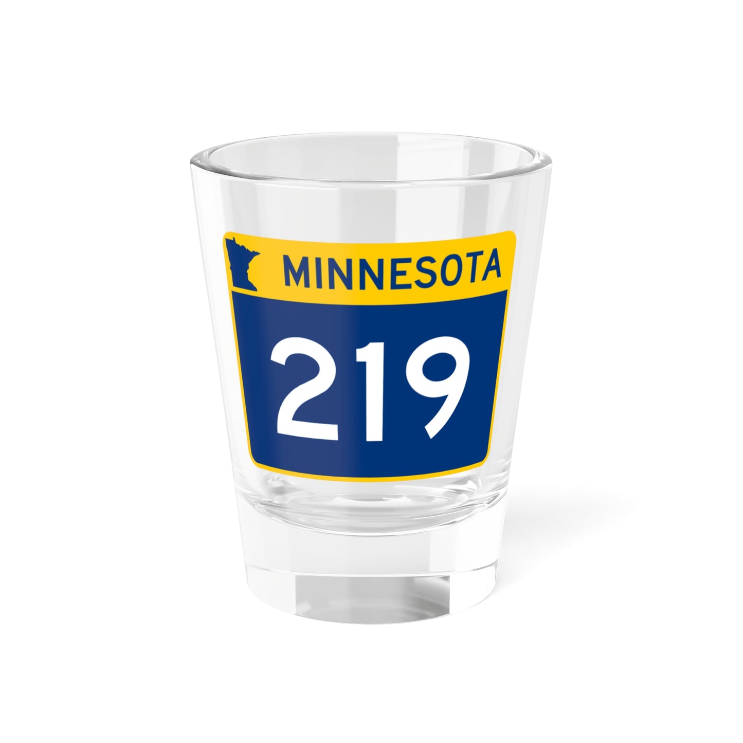 MN-219 wide (Minnesota) (Road Sign) Shot Glass 1.5oz